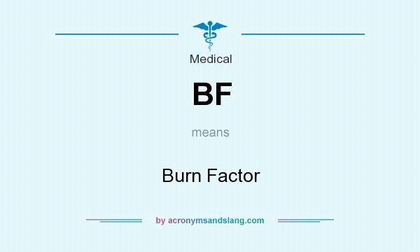 What does BF mean? It stands for Burn Factor