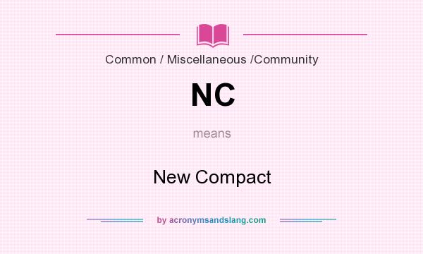 What does NC mean? It stands for New Compact