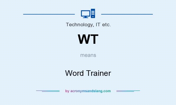 What does WT mean? It stands for Word Trainer