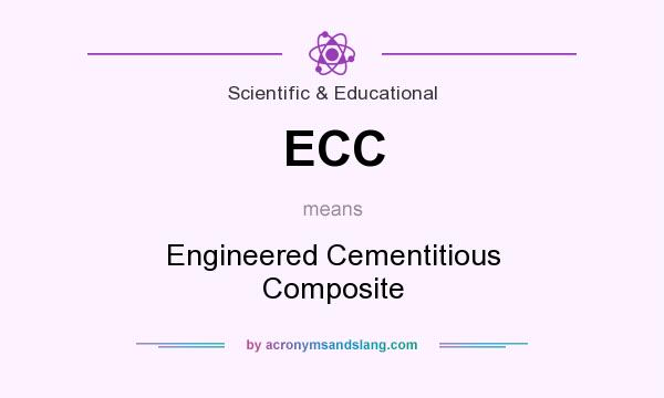 What does ECC mean? It stands for Engineered Cementitious Composite