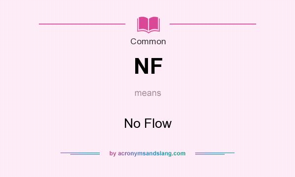 What does NF mean? It stands for No Flow