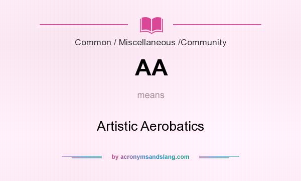What does AA mean? It stands for Artistic Aerobatics