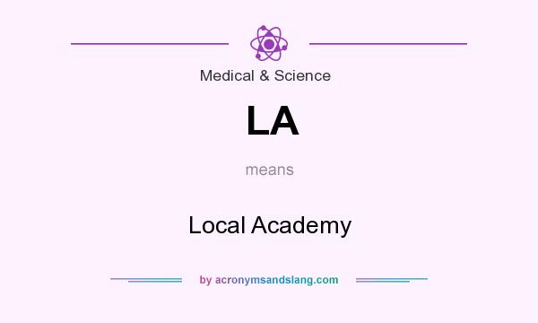 What does LA mean? It stands for Local Academy