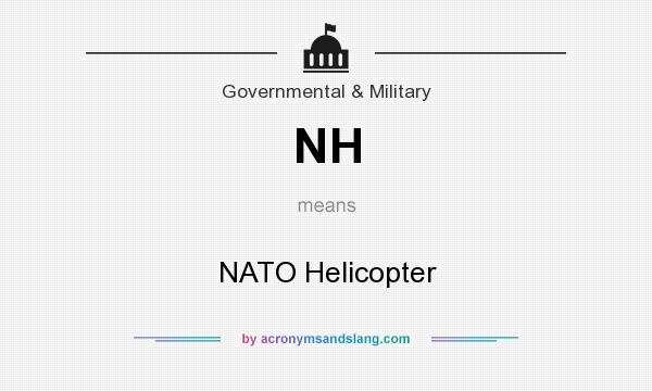 What does NH mean? It stands for NATO Helicopter