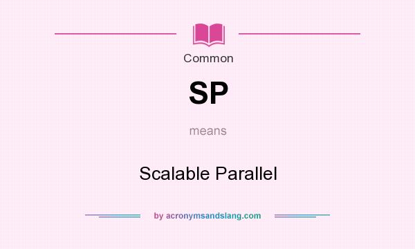 What does SP mean? It stands for Scalable Parallel