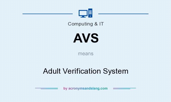 What does AVS mean? It stands for Adult Verification System
