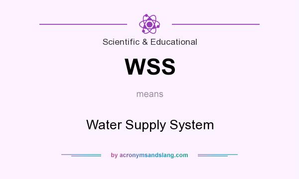 What does WSS mean? It stands for Water Supply System