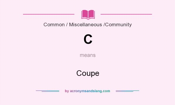 What does C mean? It stands for Coupe