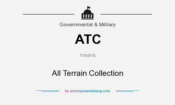 What does ATC mean? It stands for All Terrain Collection