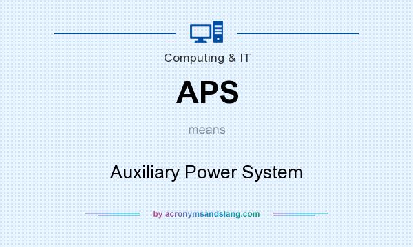 What does APS mean? It stands for Auxiliary Power System
