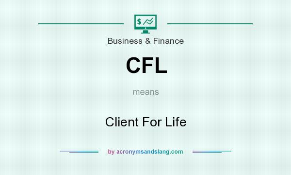 What does CFL mean? It stands for Client For Life