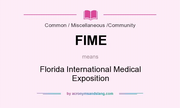 What does FIME mean? It stands for Florida International Medical Exposition