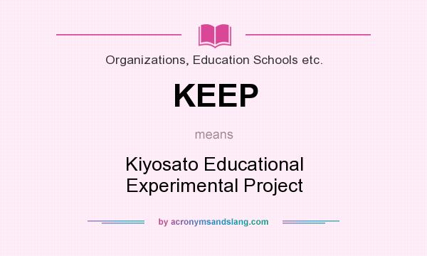 What does KEEP mean? It stands for Kiyosato Educational Experimental Project