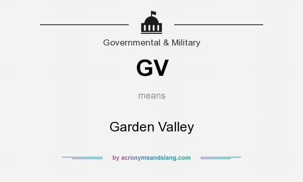 What does GV mean? It stands for Garden Valley
