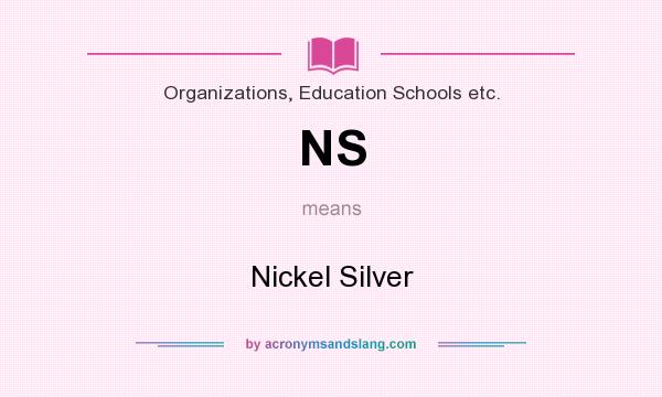 What does NS mean? It stands for Nickel Silver
