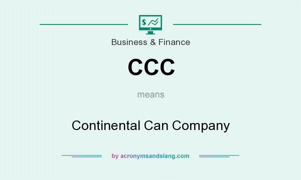 What does CCC mean? It stands for Continental Can Company