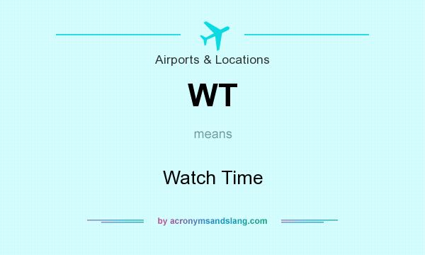What does WT mean? It stands for Watch Time