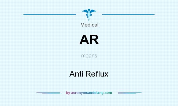 What does AR mean? It stands for Anti Reflux