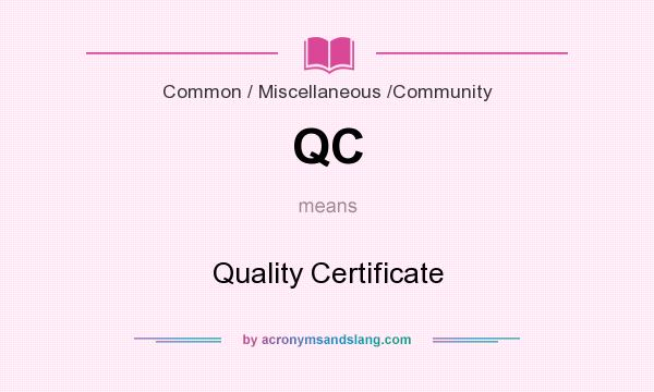 What does QC mean? It stands for Quality Certificate