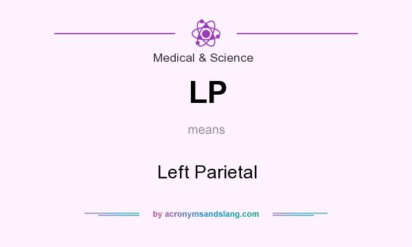 What does LP mean? It stands for Left Parietal