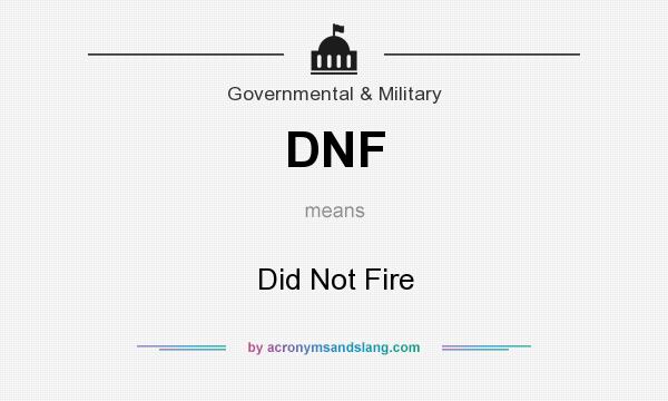 What does DNF mean? It stands for Did Not Fire
