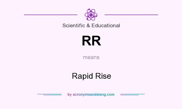 What does RR mean? It stands for Rapid Rise