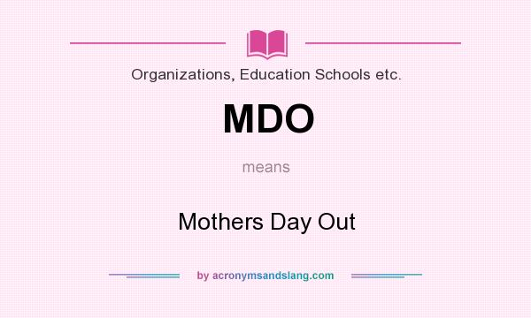 What does MDO mean? It stands for Mothers Day Out