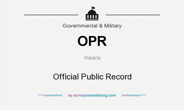 What does OPR mean? It stands for Official Public Record
