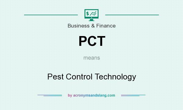 What does PCT mean? It stands for Pest Control Technology