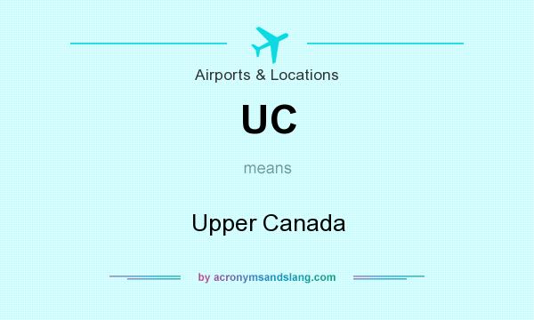 What does UC mean? It stands for Upper Canada