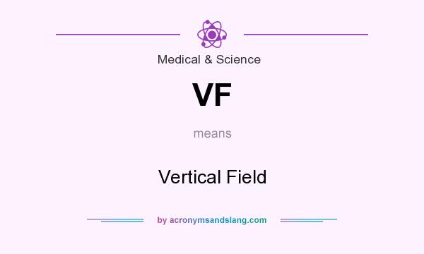 What does VF mean? It stands for Vertical Field