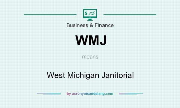 What does WMJ mean? It stands for West Michigan Janitorial