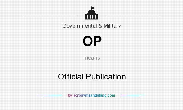 What does OP mean? It stands for Official Publication