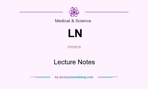 What does LN mean? It stands for Lecture Notes