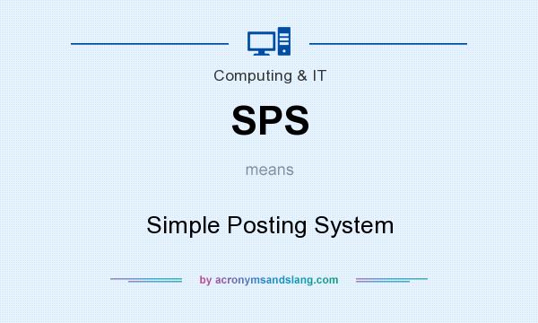 What does SPS mean? It stands for Simple Posting System