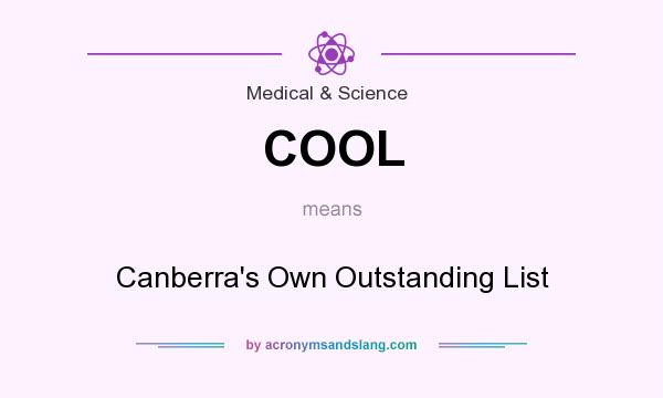 What does COOL mean? It stands for Canberra`s Own Outstanding List