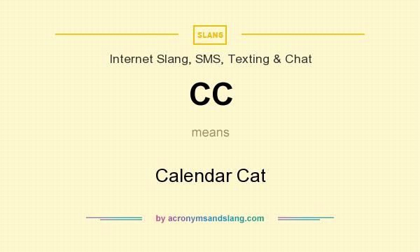 What does CC mean? It stands for Calendar Cat
