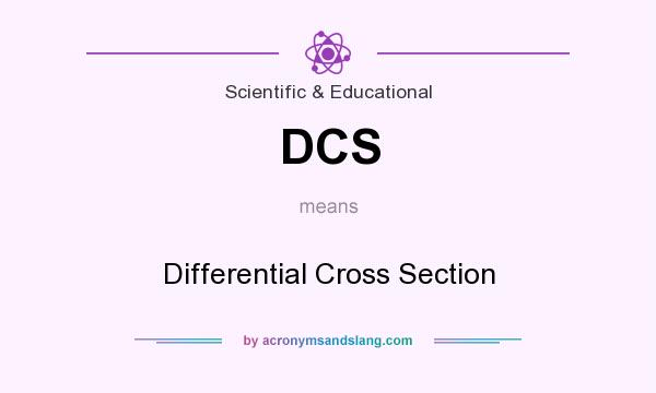 What does DCS mean? It stands for Differential Cross Section