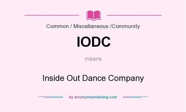 What does IODC mean? It stands for Inside Out Dance Company