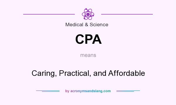 What does CPA mean? It stands for Caring, Practical, and Affordable