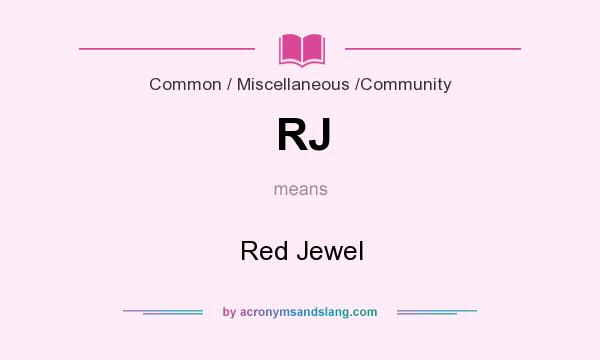 What does RJ mean? It stands for Red Jewel