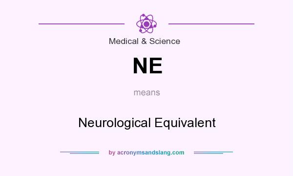 What does NE mean? It stands for Neurological Equivalent