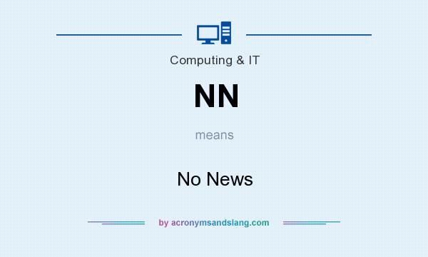 What does NN mean? It stands for No News