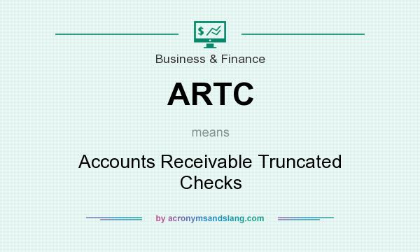 What does ARTC mean? It stands for Accounts Receivable Truncated Checks