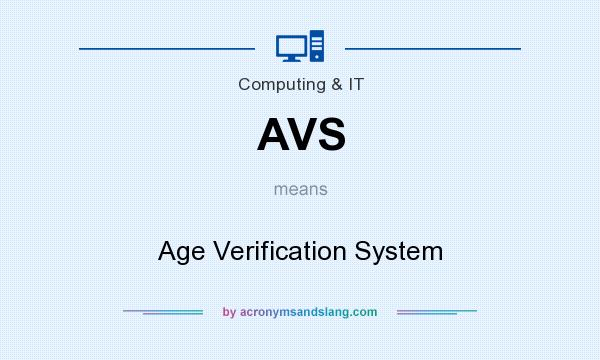 What does AVS mean? It stands for Age Verification System