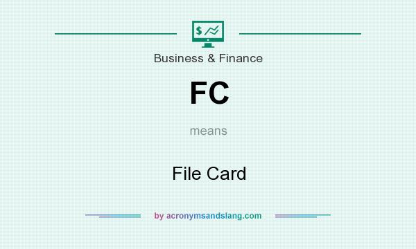 What does FC mean? It stands for File Card