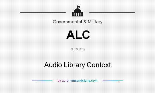 What does ALC mean? It stands for Audio Library Context