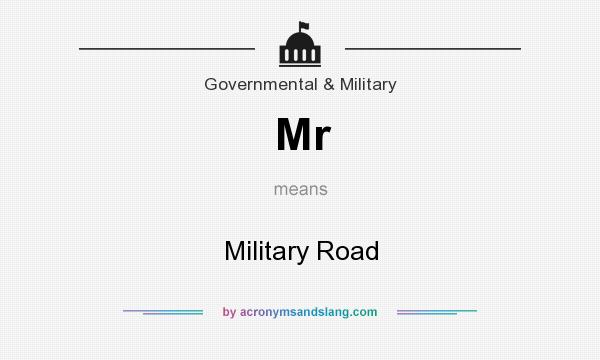 What does Mr mean? It stands for Military Road