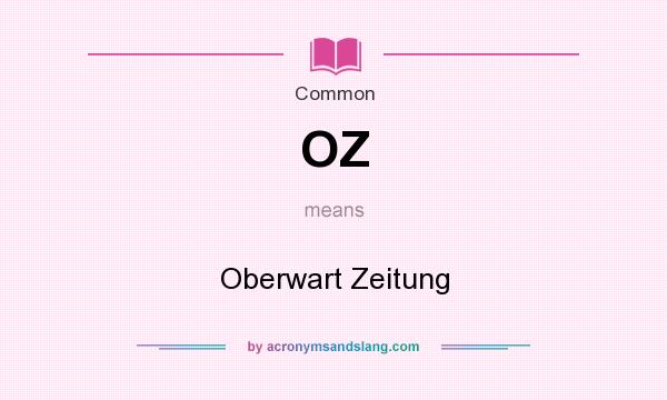 What does OZ mean? It stands for Oberwart Zeitung