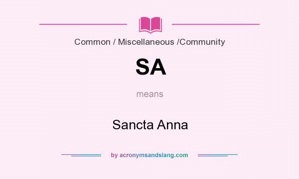 What does SA mean? It stands for Sancta Anna